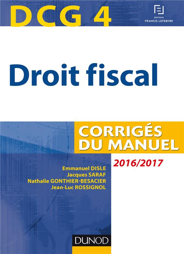 DCG 4 ; droit fiscal 2016/2017 ; corrigés du manuel (10e édition)
