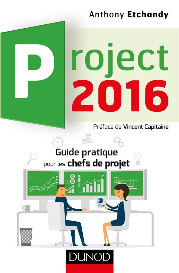 Project 2016 ; guide pratique pour les chefs de projet