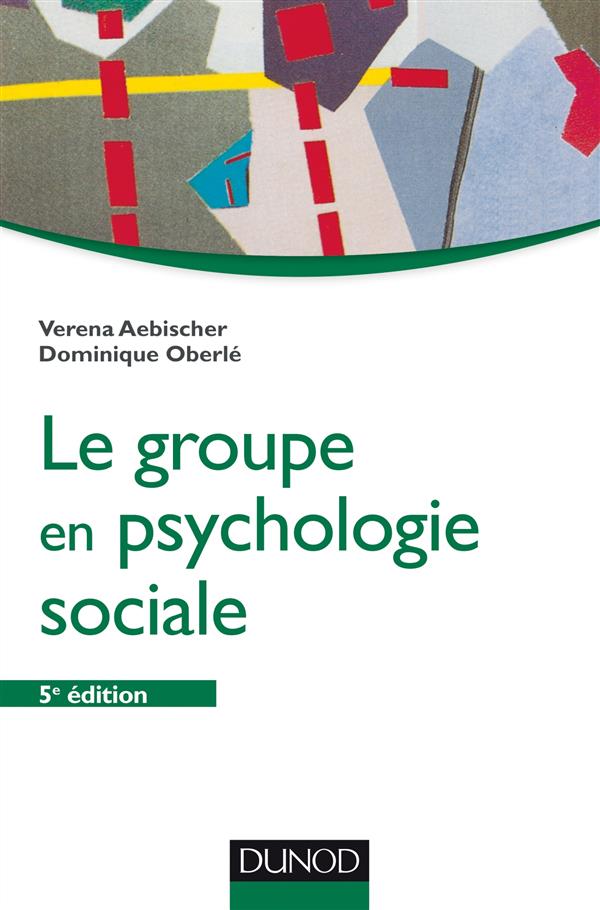 Le groupe en psychologie sociale - 5e ed.