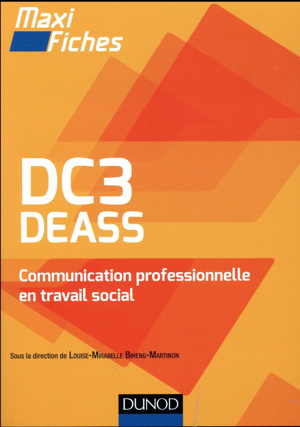 Maxi fiches : DC3 DEASS ; communication professionnelle en travail social