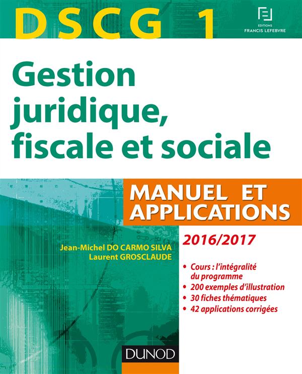 DSCG 1 ; gestion juridique, fiscale et sociale 2016/2017 ; manuel et applications, corrigés (10e édition)