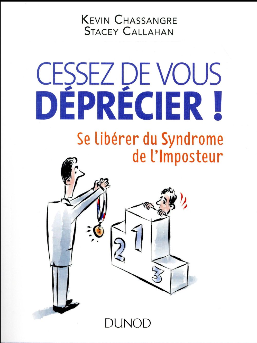 Cessez de vous déprécier ! ; se libérer du syndrome de l'imposteur