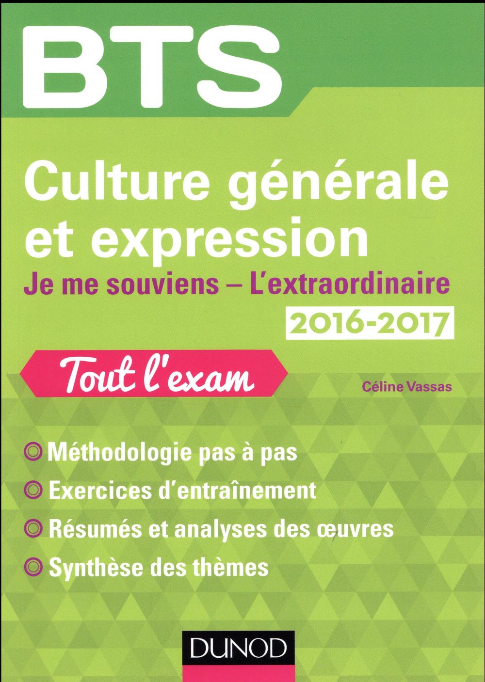 BTS : culture générale et expression 2016/2017 BTS ; je me souviens, l'extraordinaire