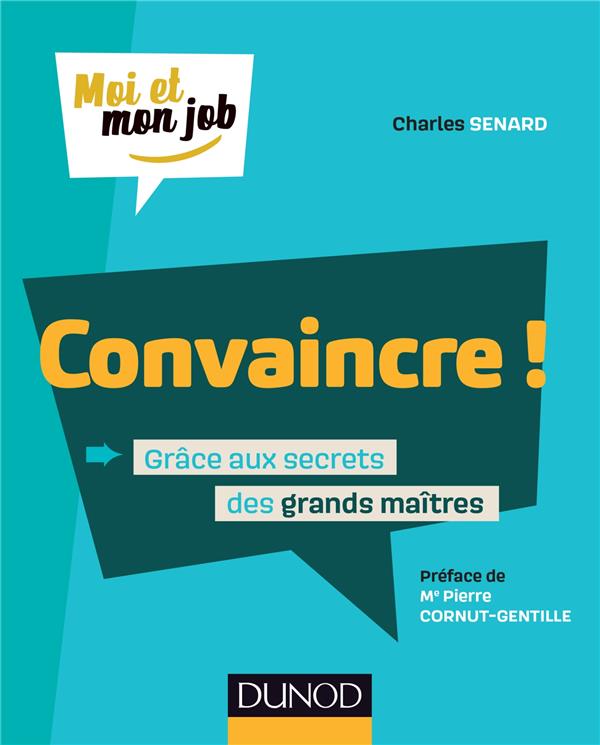 Convaincre ! grâce aux secrets des grands maîtres
