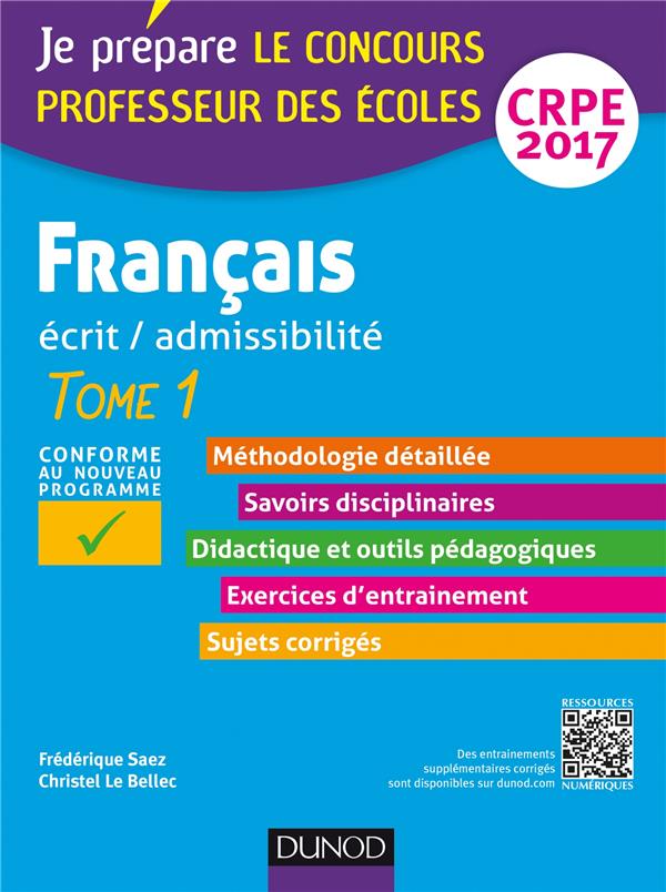 Je prépare : français ; professeur des écoles ; écrit, admissibilité ; CRPE 2017 Tome 1 (5e édition)