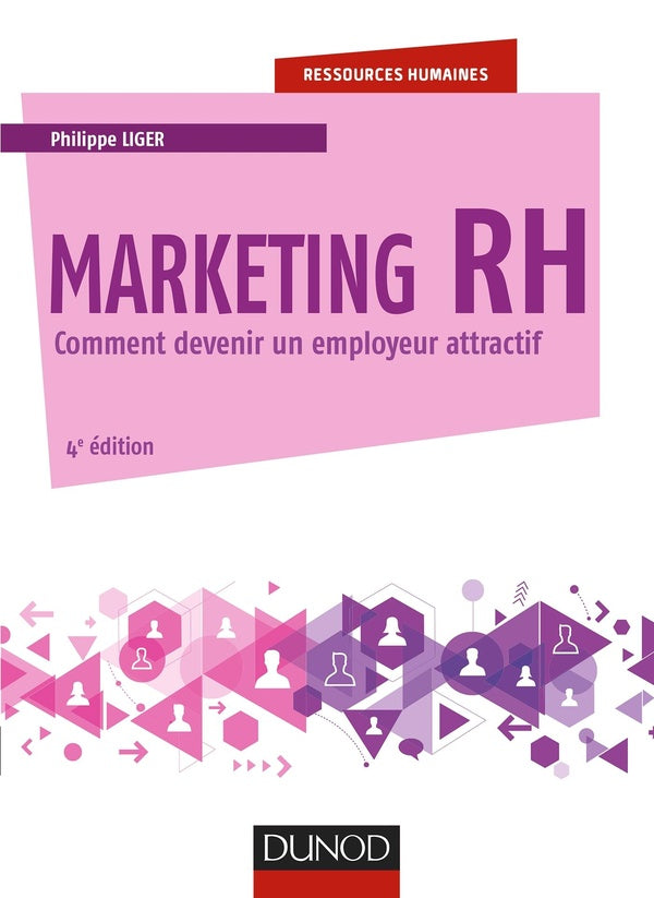 Marketing RH ; attirer, intégrer et fidéliser les salariés (4e édition)