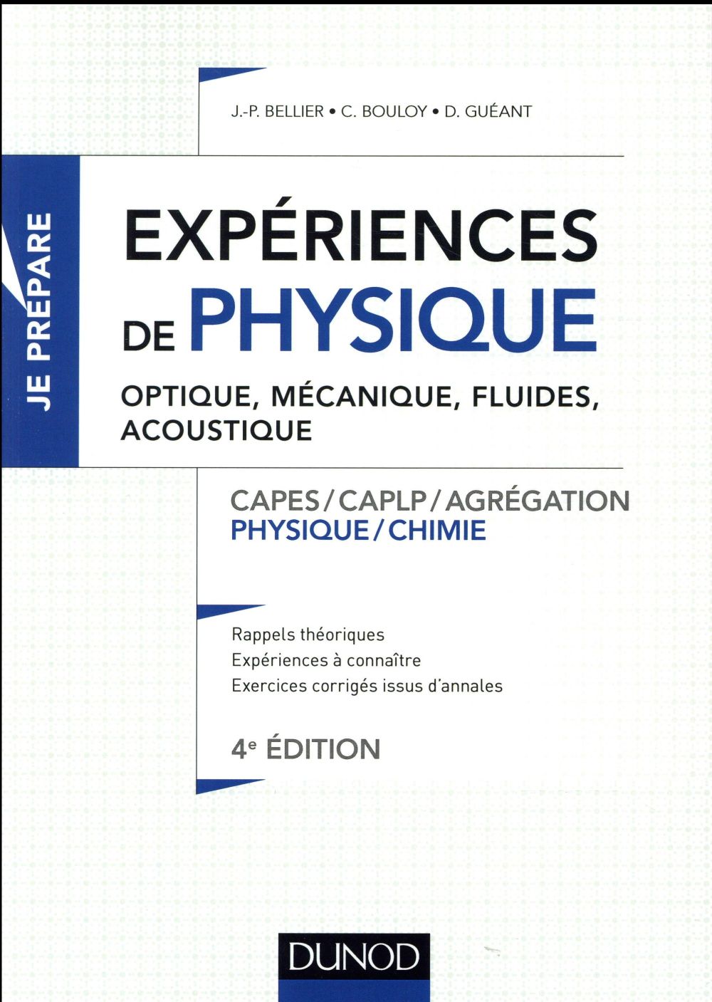 Je prépare : les expériences de physique ; optique, mécanique, fluides, transferts thermiques ; Capes, Agreg, Caplp (4e édition)