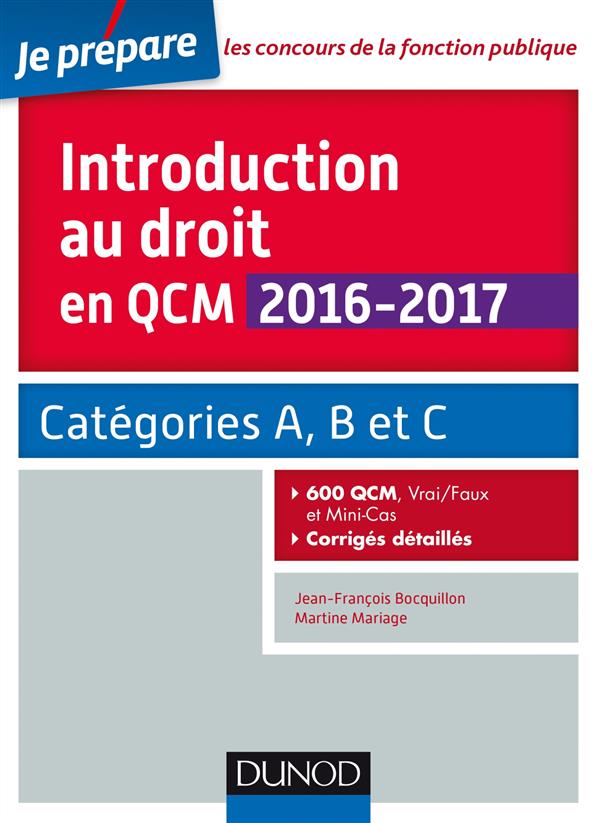Je prépare : introduction au droit en QCM 2016-2017 ; catégories A, B et C ; 600 QCM, corrigés détaillés (4e édition)