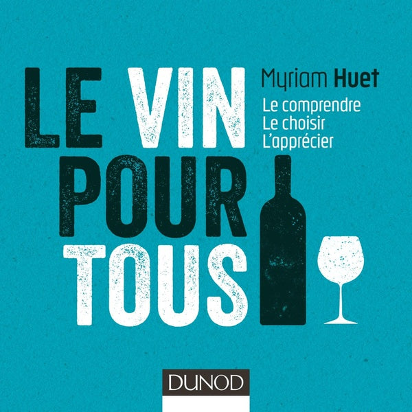 Le vin pour tous ; le comprendre, le choisir, l'apprécier (3e édition)