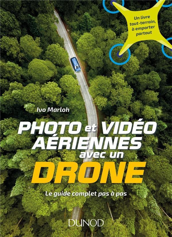 Photo et video aérienne avec un drone ; le guide complet pas à pas