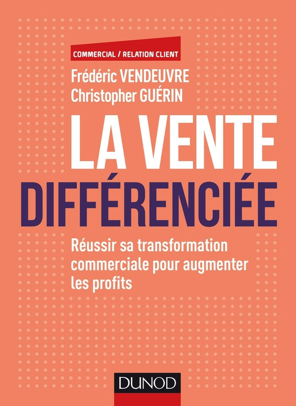 La vente différenciée ; renforcer la relation client grâce aux soft skills