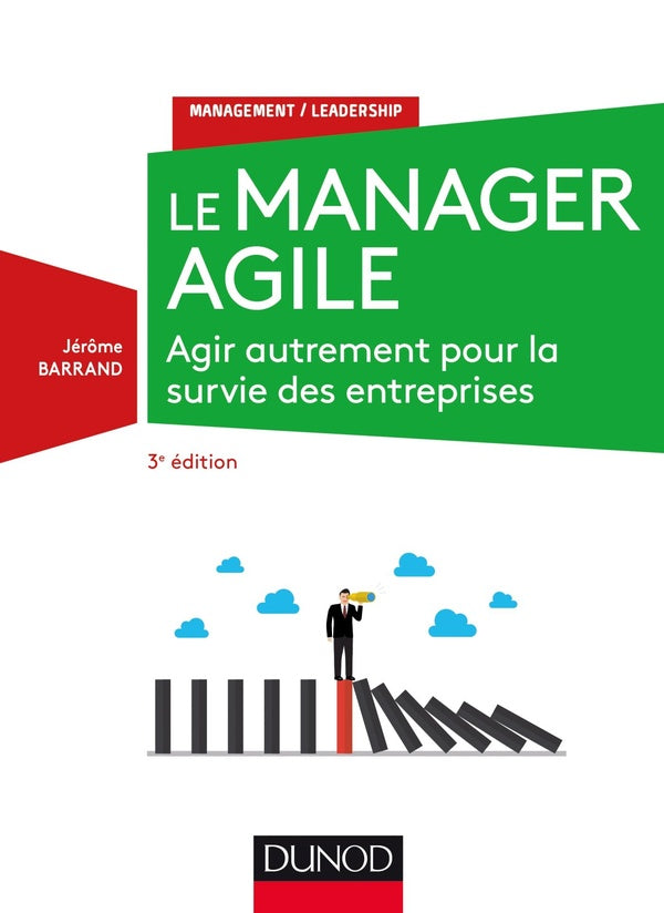 Le manager agile ; agir autrement pour la survie des entreprises (3e édition)