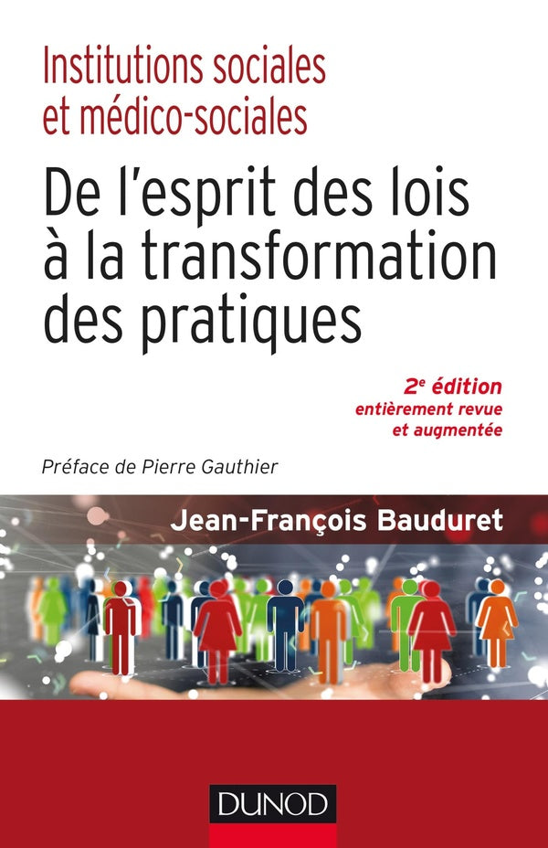 Institutions sociales et médico-sociales ; de l'esprit des lois à la transformation des pratiques (2e édition)