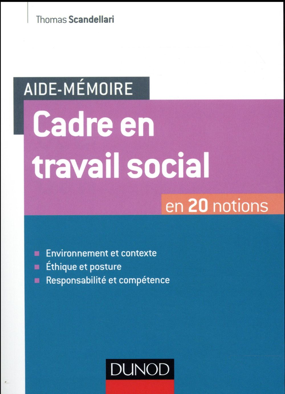 Aide-mémoire : cadre en travail social ; en 20 notions