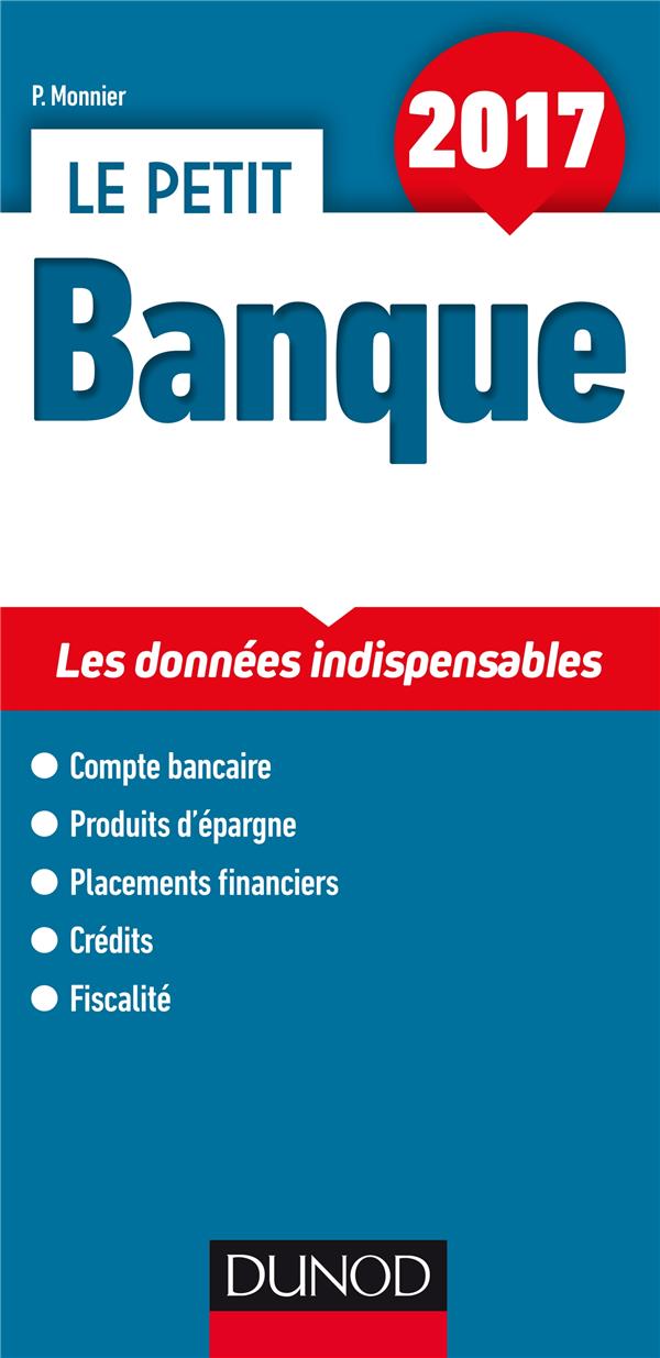 Le petit Banque ; les données clés en 21 fiches (édition 2017)
