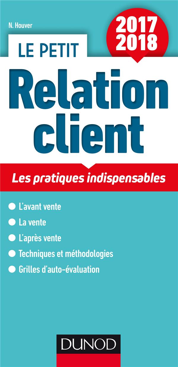 Le petit relation client 2017/2018 - les pratiques indispensables (édition 2017/2018)