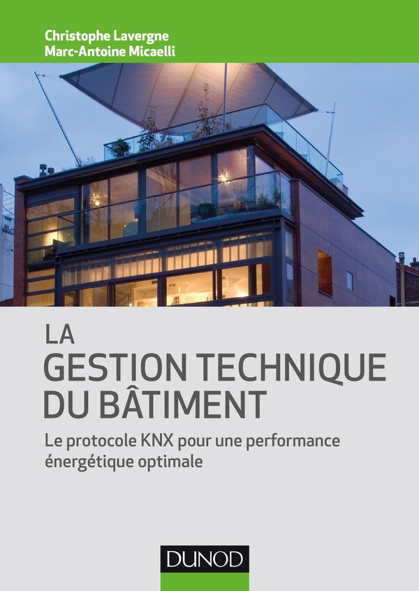 La gestion technique du bâtiment ; le protocole KNX pour une performance énergetique optimale