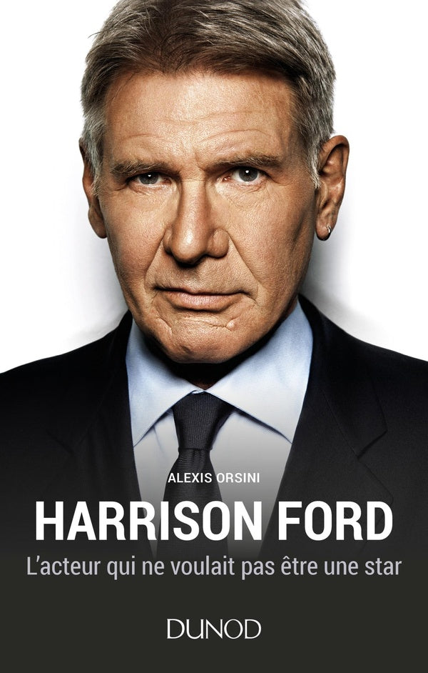 Harrison Ford ; l'acteur qui ne voulait pas être une star