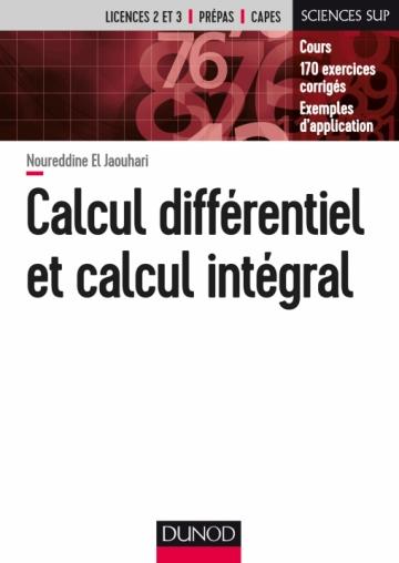 Calcul différentiel et calcul intégral ; cours et exercices corrigés