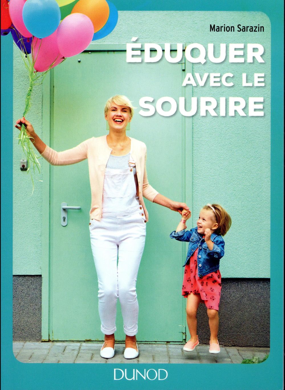 éduquer avec le sourire ; retrouver le bonheur d'être parent