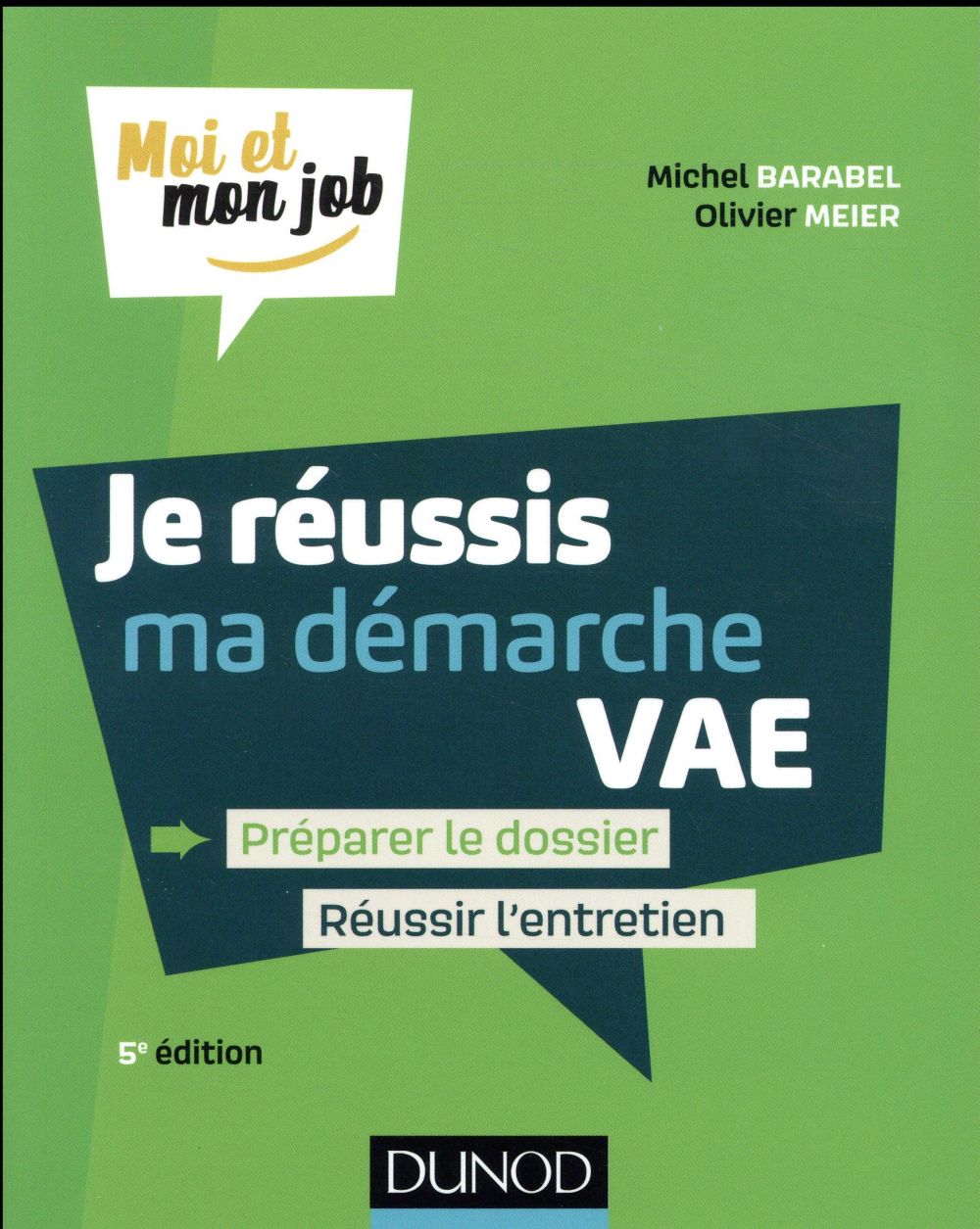 Je réussis ma démarche de VAE ; bâtir le dossier de validation des acquis (5e édition)