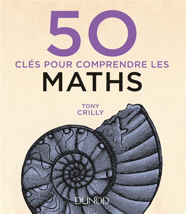 50 clés pour comprendre : les maths (2e édition)