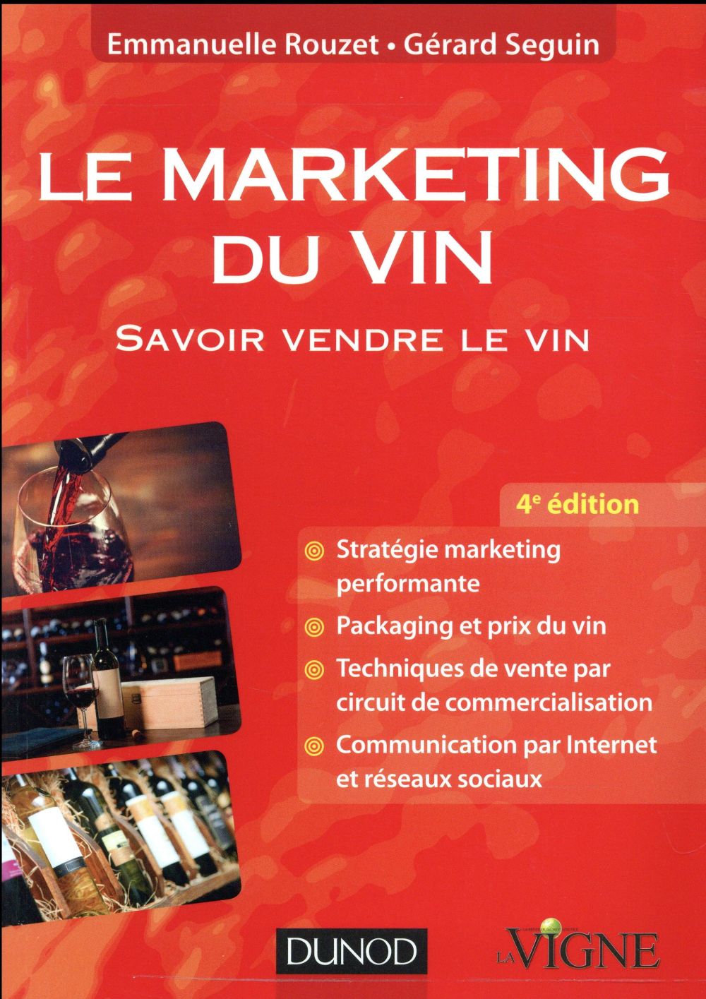 Le marketing du vin ; savoir vendre le vin, en France et à l'étranger (4e édition)