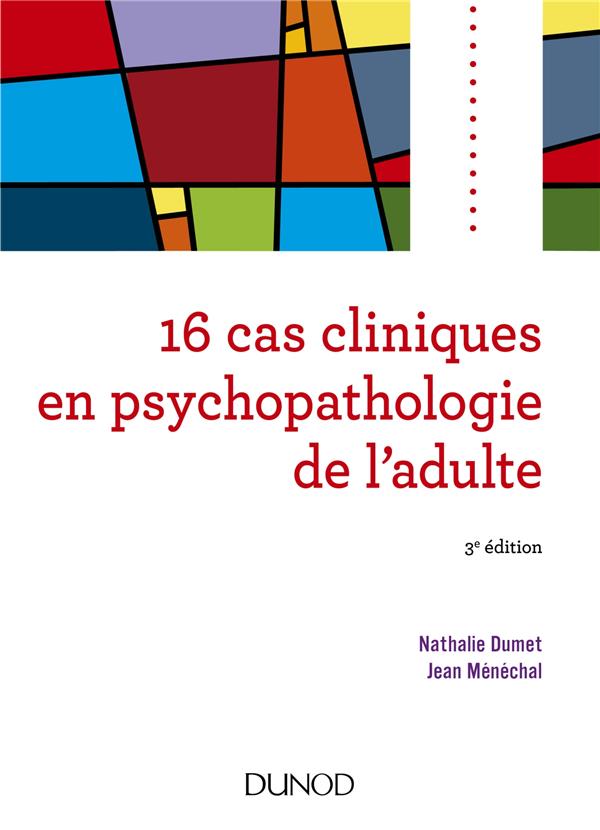 16 cas cliniques en psychopathologie de l'adulte (3e édition)