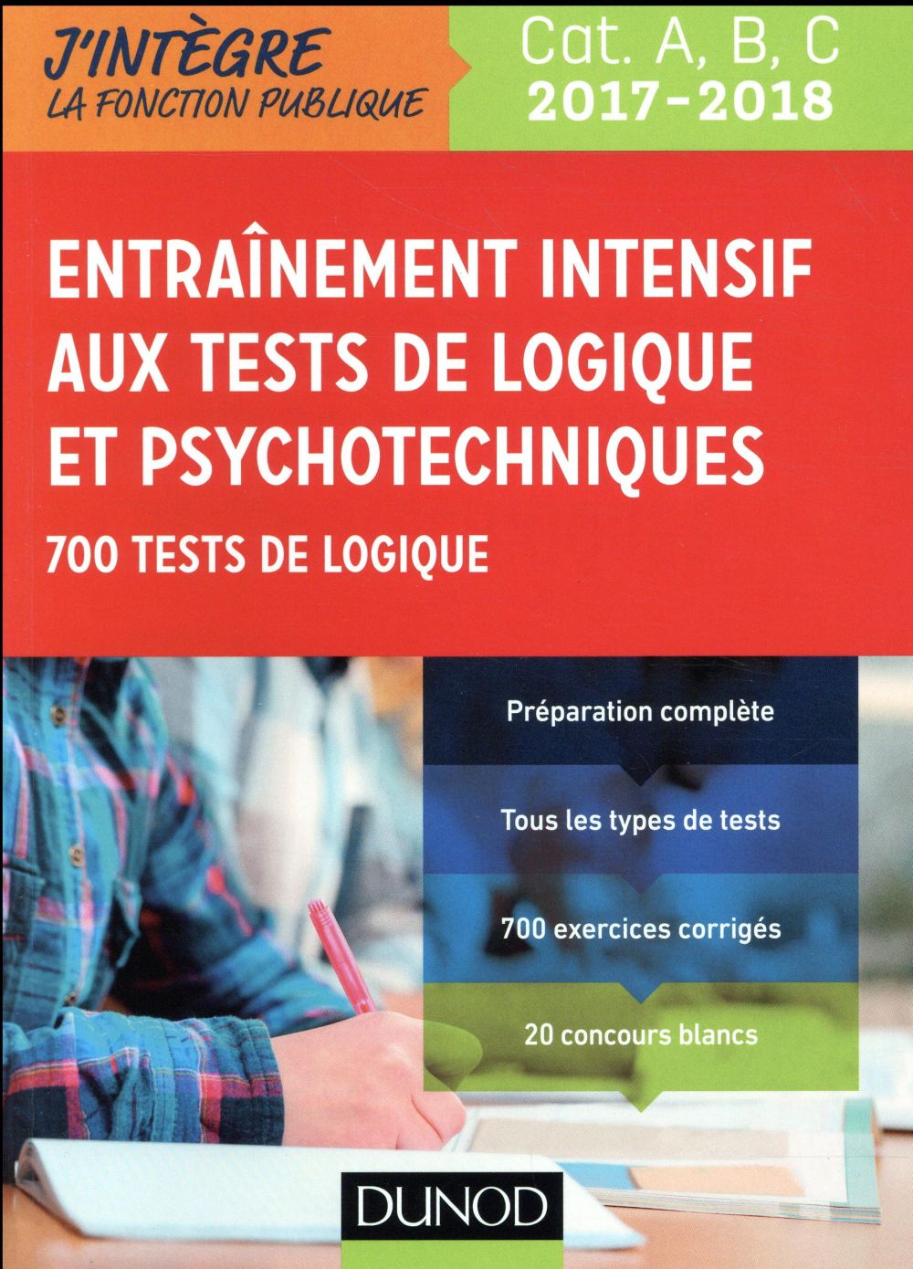 Tout l'entrainement intensif aux tests de logique et psychotechniques ; catégories A, B, C (édition 2017/2018)