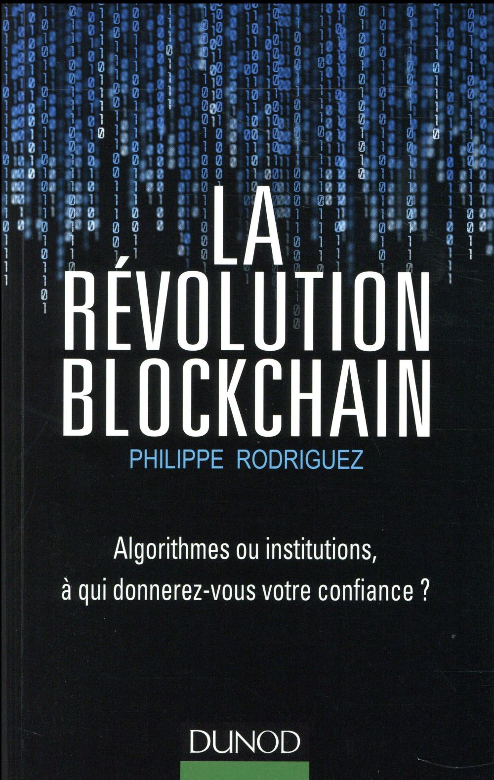 La révolution blockchain ; algorithmes ou institutions, à qui donnerez-vous...