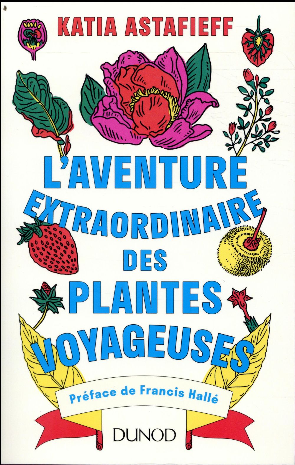 L'aventure extraordinaire des plantes voyageuses