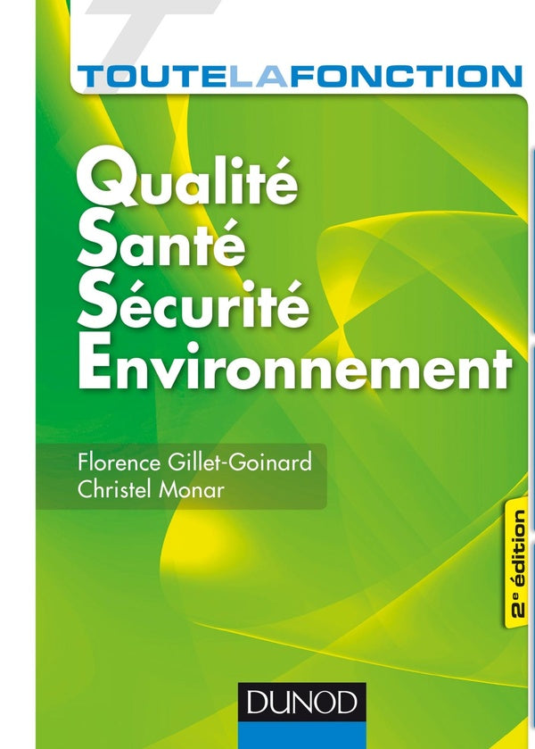 Toute la fonction : QSSE (qualité/sécurité/ environnement) ; savoir, savoir-faire, savoir-être (2e édition)