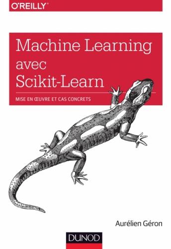 Machine Learning avec Scikit-Learn ; mise en oeuvre et cas concrets