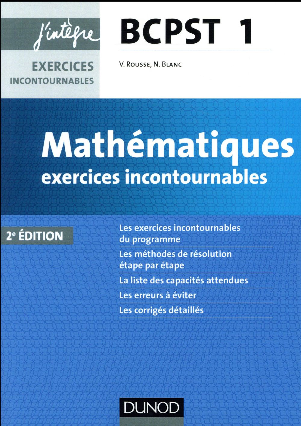 Mathématiques ; exercices incontournables BCPST 1re année (2e édition)