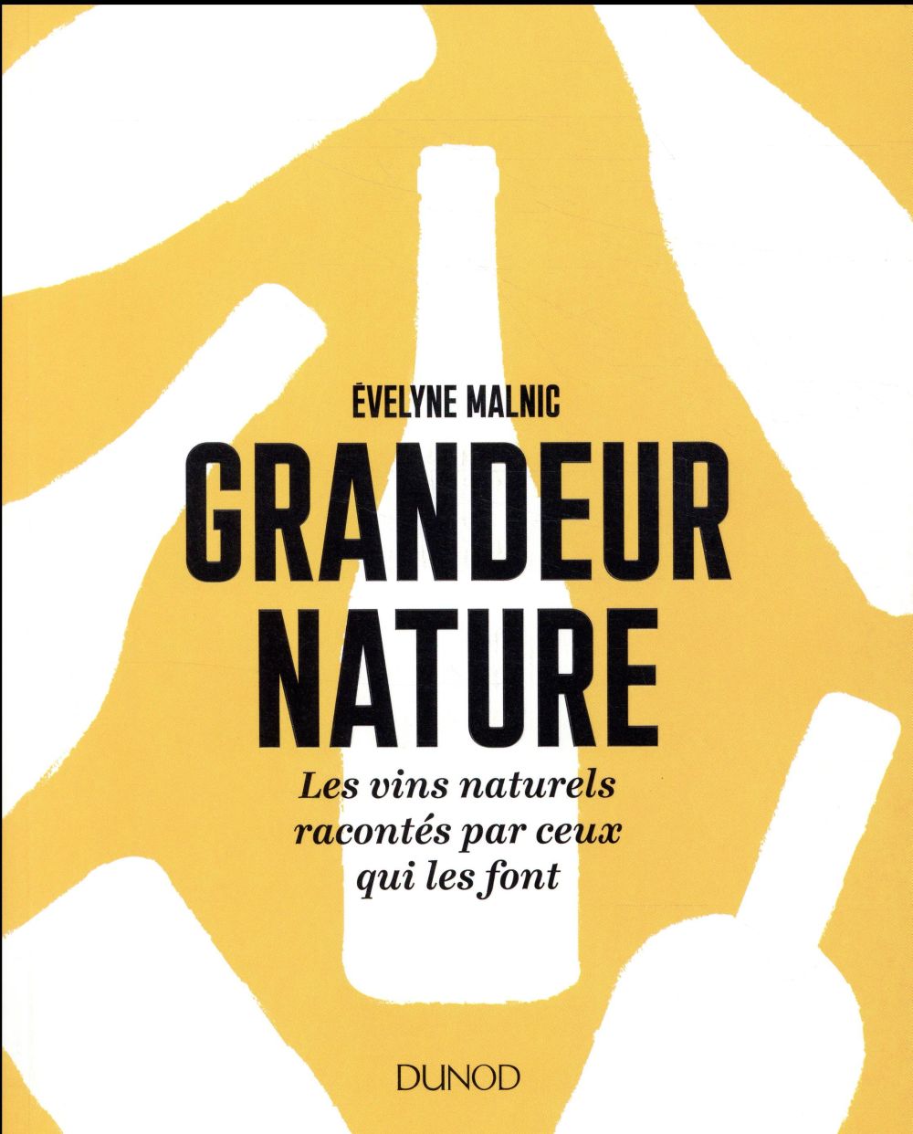 Grandeur nature ; les vins natures racontés par ceux qui les font