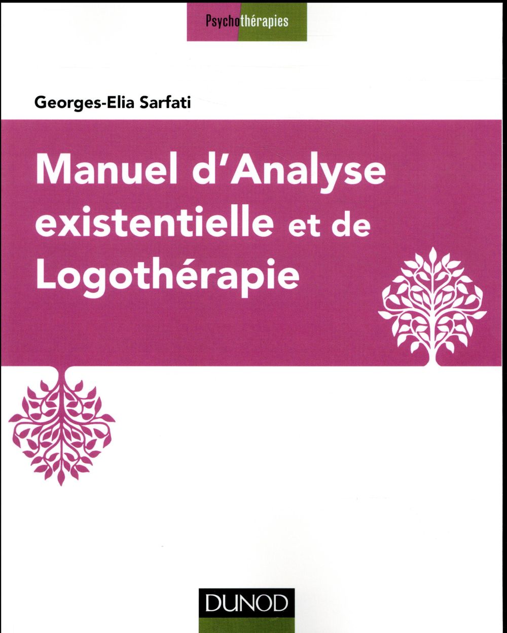 Manuel d'analyse existentielle et de logotherapie