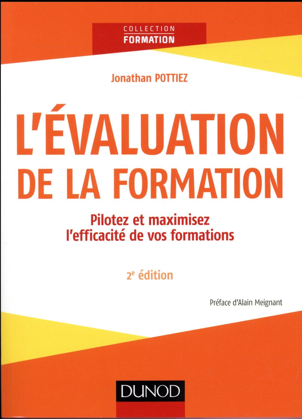 L'evaluation de la formation - 2e ed. - pilotez et maximisez l'efficacite de vos formations (2e édition)