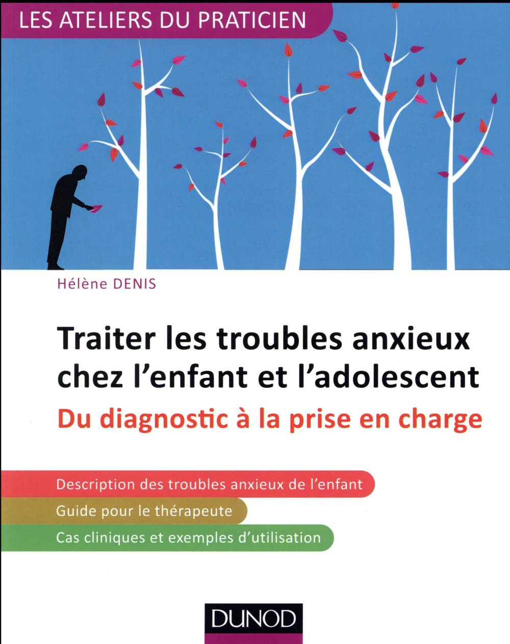 Traiter les troubles anxieux chez l'enfant et l'adolescent ; du diagnostic à la prise en charge