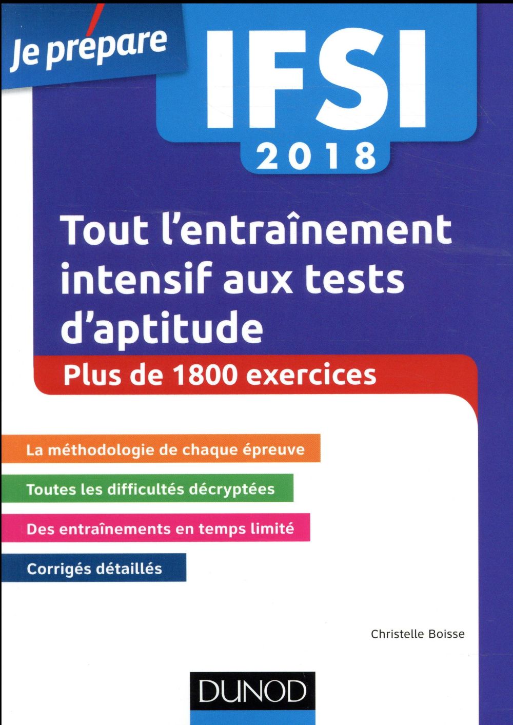 Je prépare : IFSI 2018 tout l'entraînement intensif aux tests d'aptitude ; concours infirmiers (4e édition)
