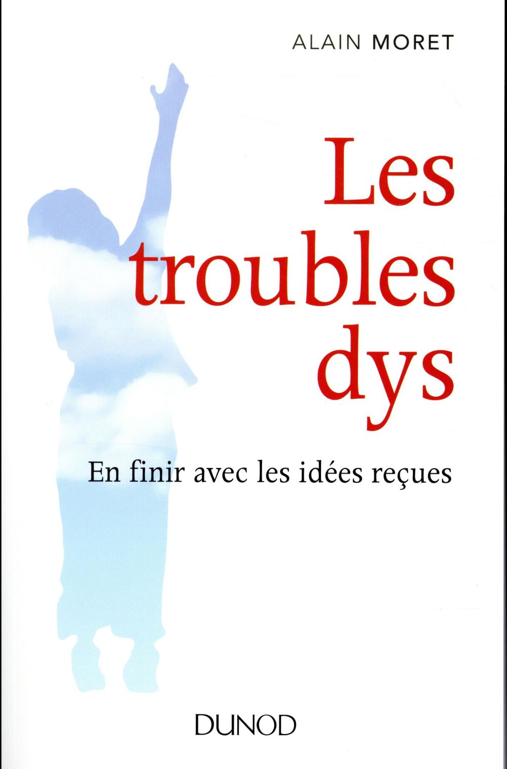 Les troubles dys ; en finir avec les idées reçues