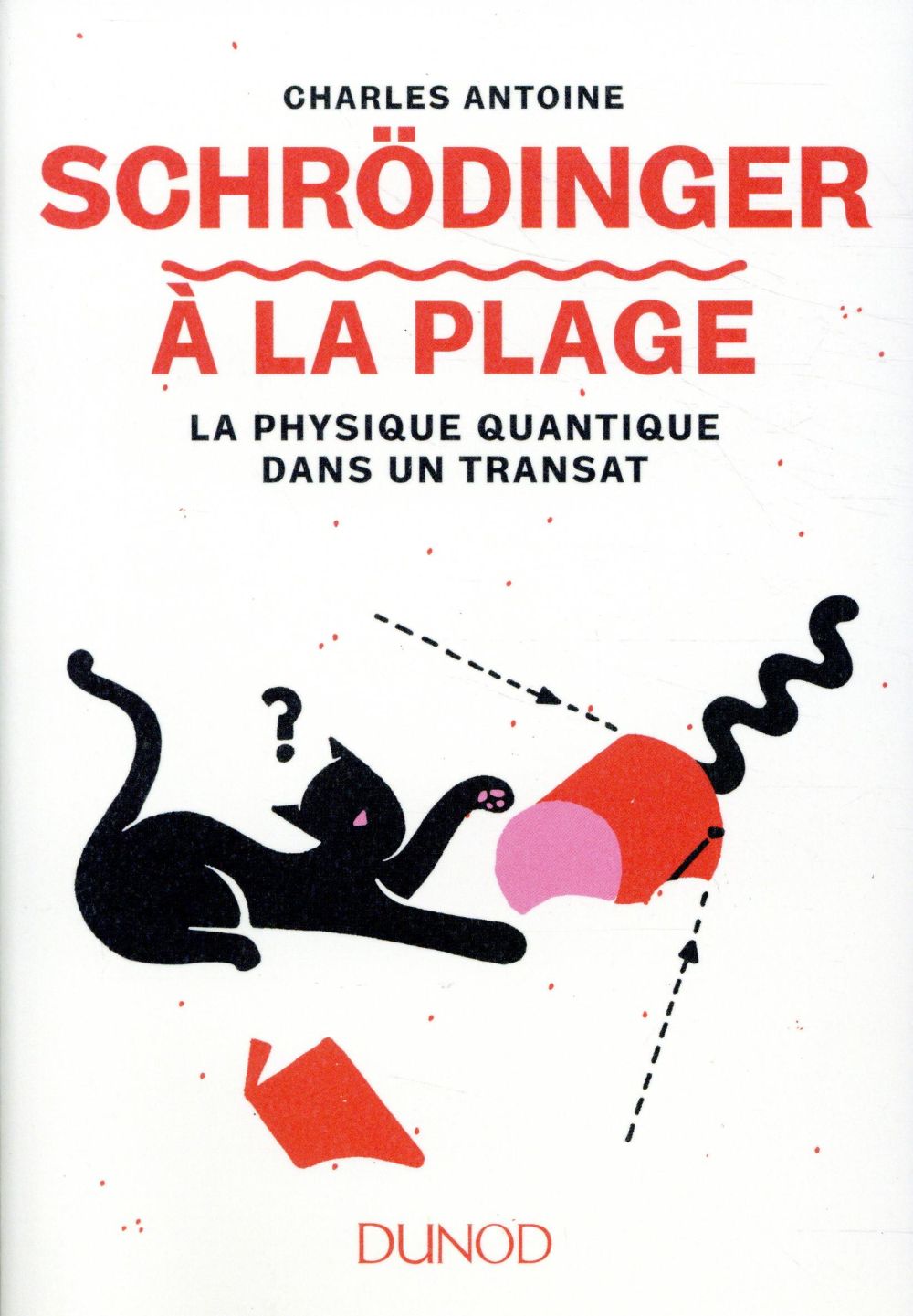 Schrödinger à la plage ; la physique quantique dans un transat