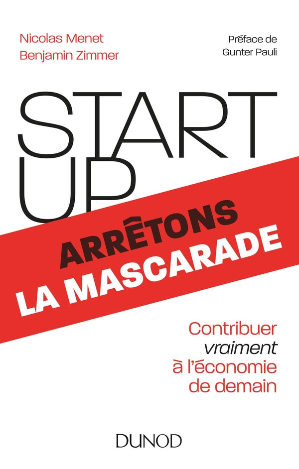 Start-up, arrêtons la mascarade ; contribuer vraiment à l'économie de demain