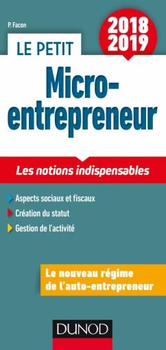 Le petit micro-entrepreneur ; les notions indispensables (édition 2018)