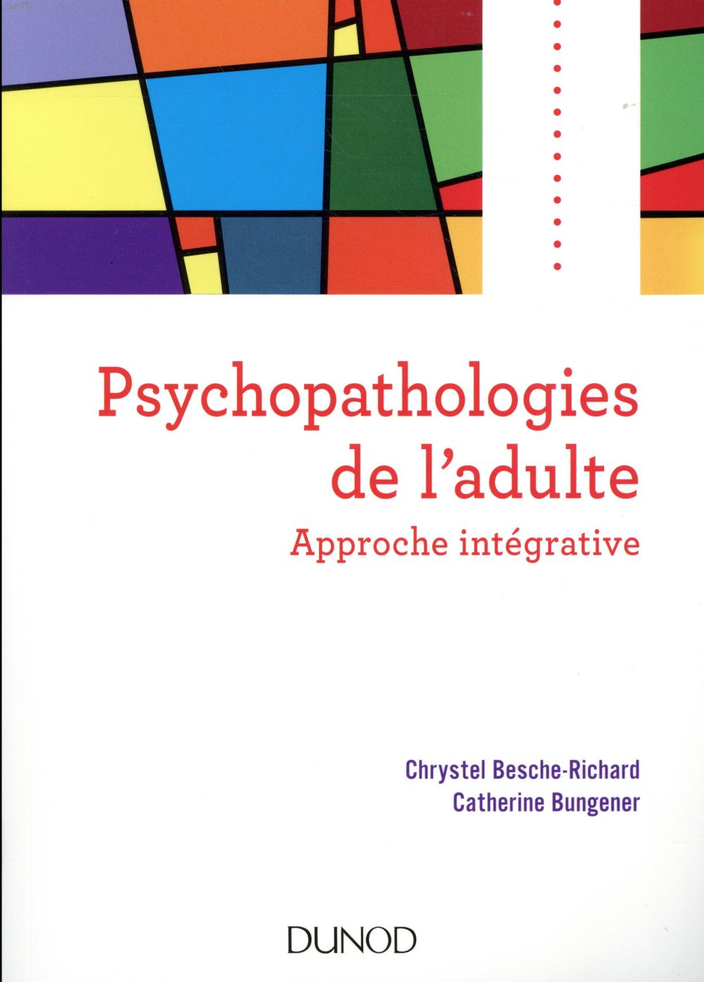 Psychopathologies de l'adulte ; approche intégrative