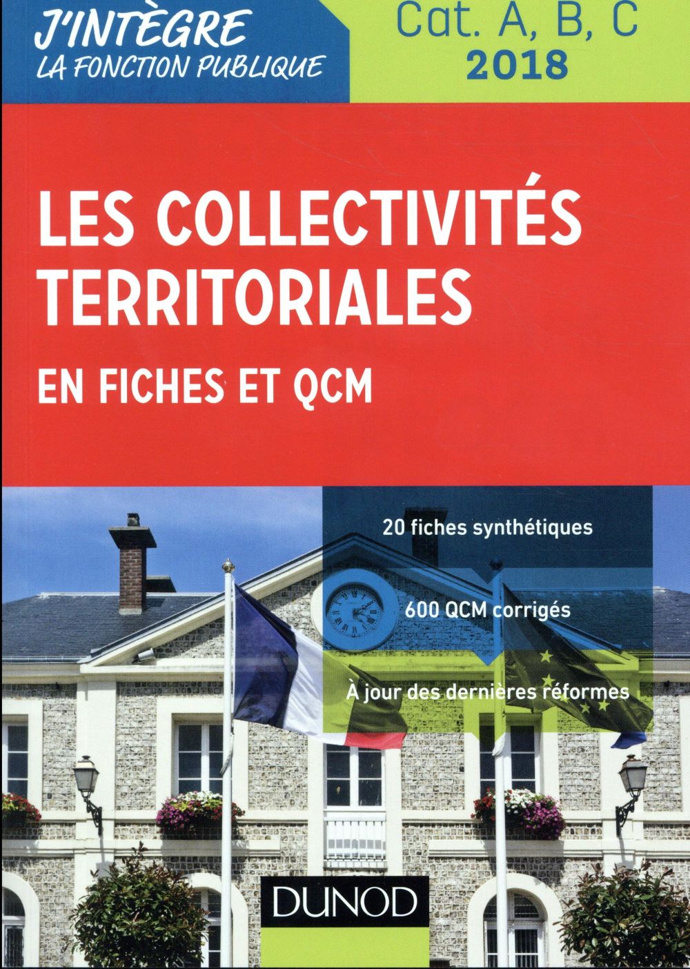 Les collectivités territoriales en fiches et QCM ; catégories A, B et C (édition 2018)