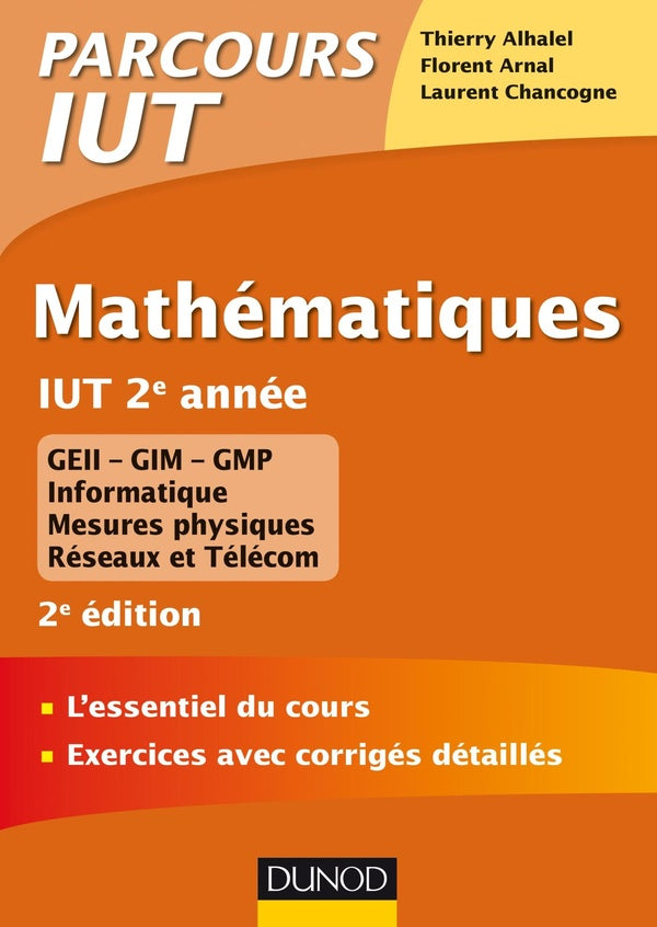 Mathématiques ; IUT 2e année ; l'essentiel du cours, exercices avec corrigés détaillés (2e édition)