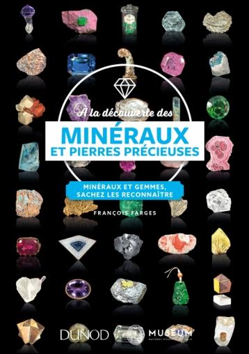 à la découverte des minéraux et pierres précieuses ; minéraux et gemmes, sachez les reconnaître