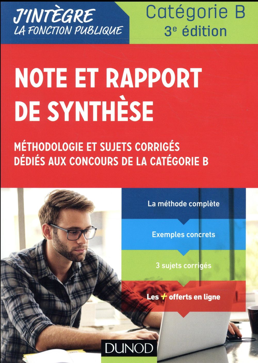 Note et rapport de synthèse ; méthodologie et sujets corrigés dediés aux concours de la catégorie B