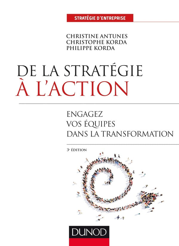 De la stratégie à l'action ; comment mettre en mouvement les équipes (3e édition)