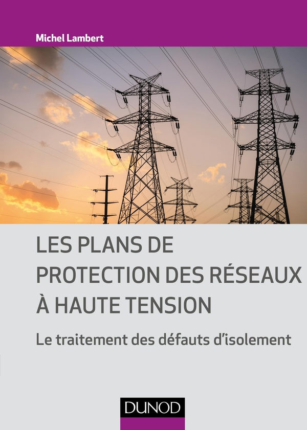 Les plans de protection des réseaux à haute tension ; le traitement des défauts d'isolement